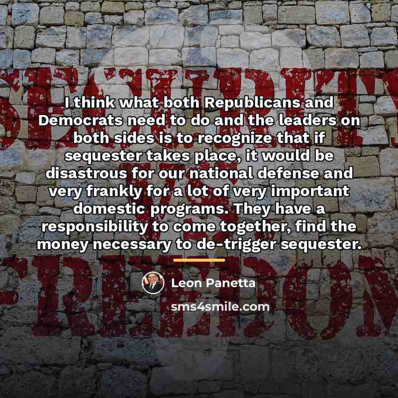 “I think what both Republicans and Democrats need to do…” quote by Leon Panetta