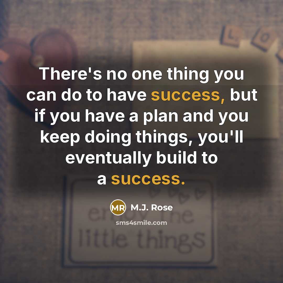 “There's no one thing you can do to have success,…” quote by M.J. Rose