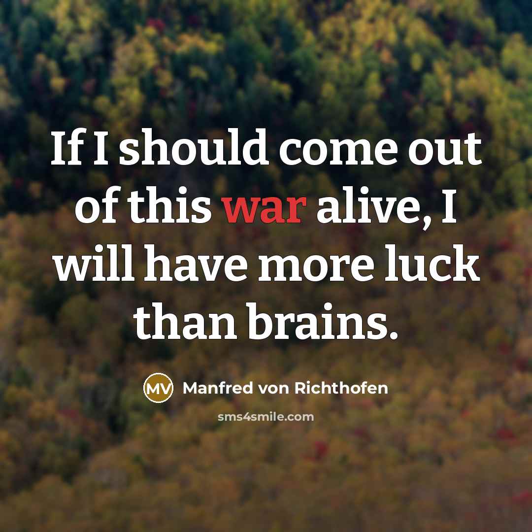 “If I should come out of this war alive, I…” quote by Manfred von Richthofen
