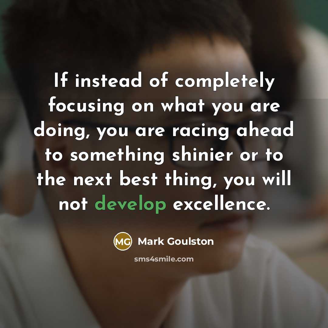 “If instead of completely focusing on what you are doing,…” quote by Mark Goulston