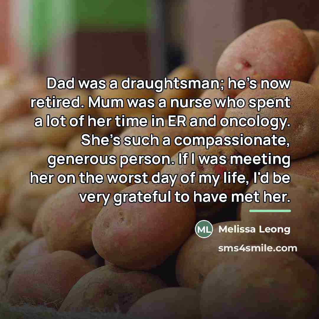 “Dad was a draughtsman; he's now retired. Mum was a…” quote by Melissa Leong