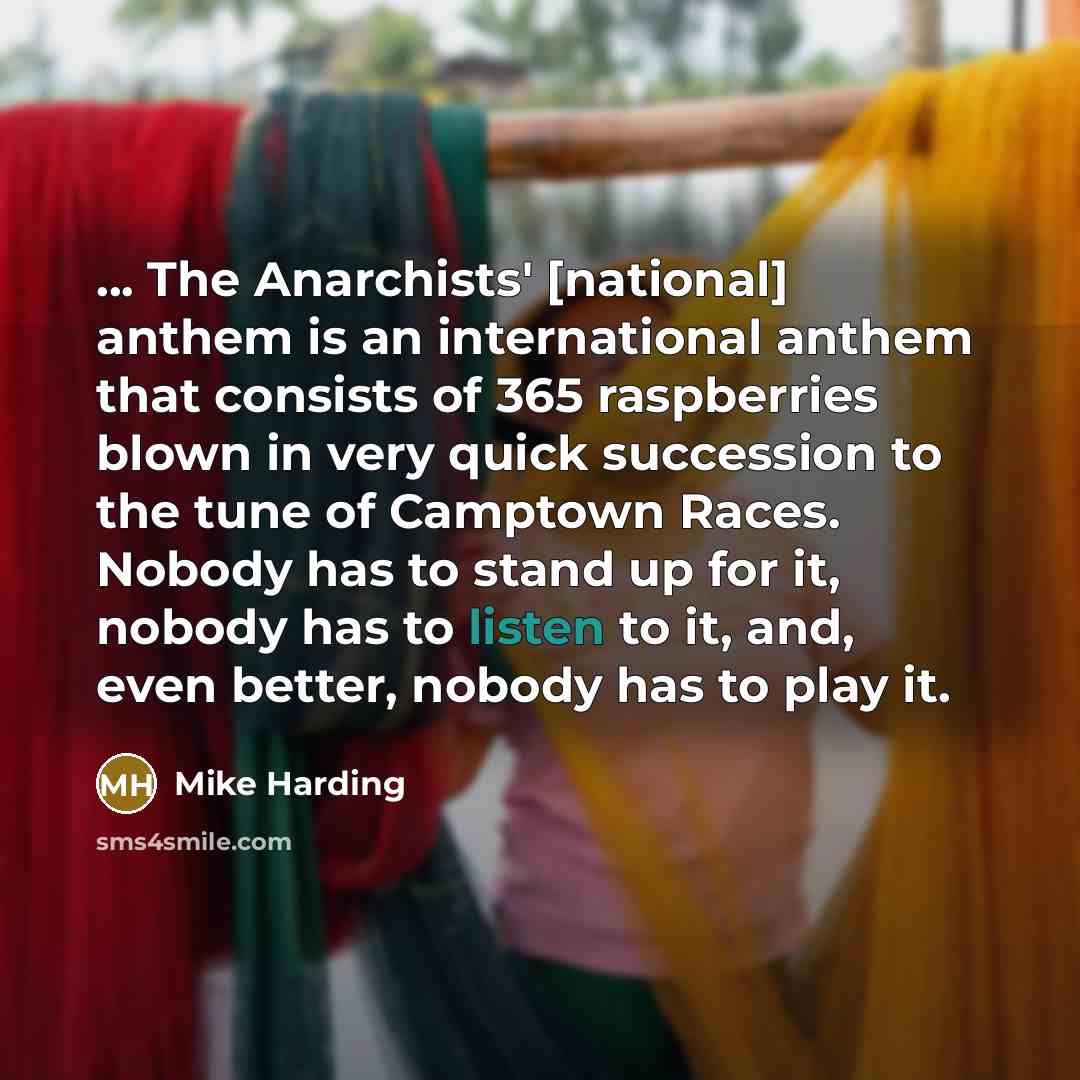 “... The Anarchists' [national] anthem is an international anthem that…” quote by Mike Harding