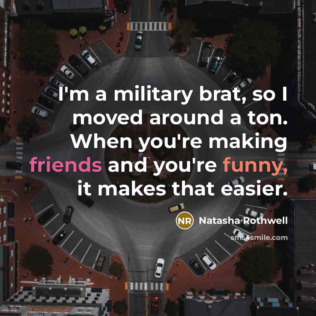 “I'm a military brat, so I moved around a ton.…” quote by Natasha Rothwell