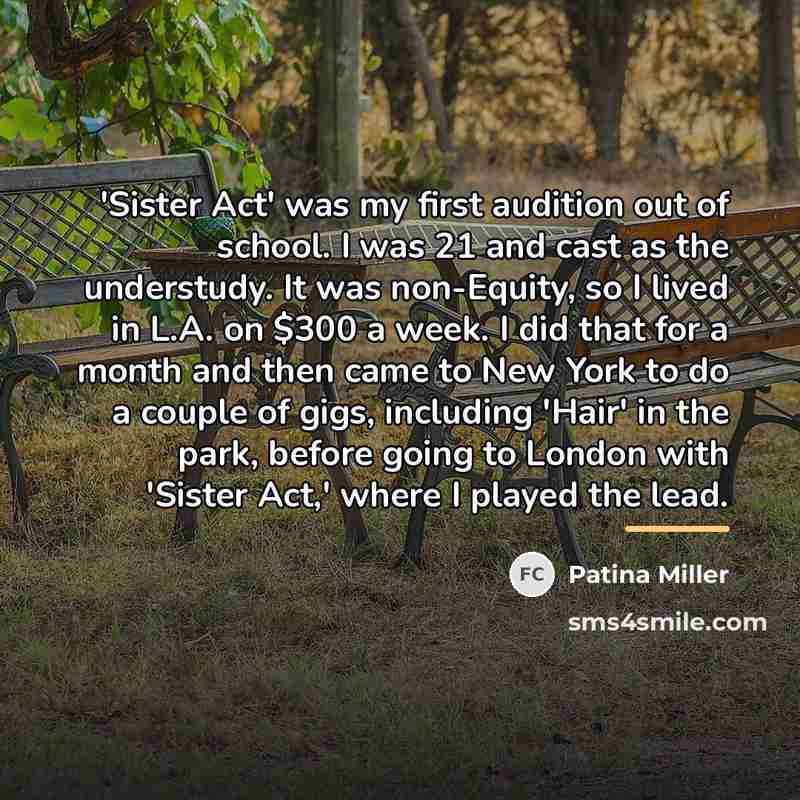 “'Sister Act' was my first audition out of school. I…” quote by Patina Miller