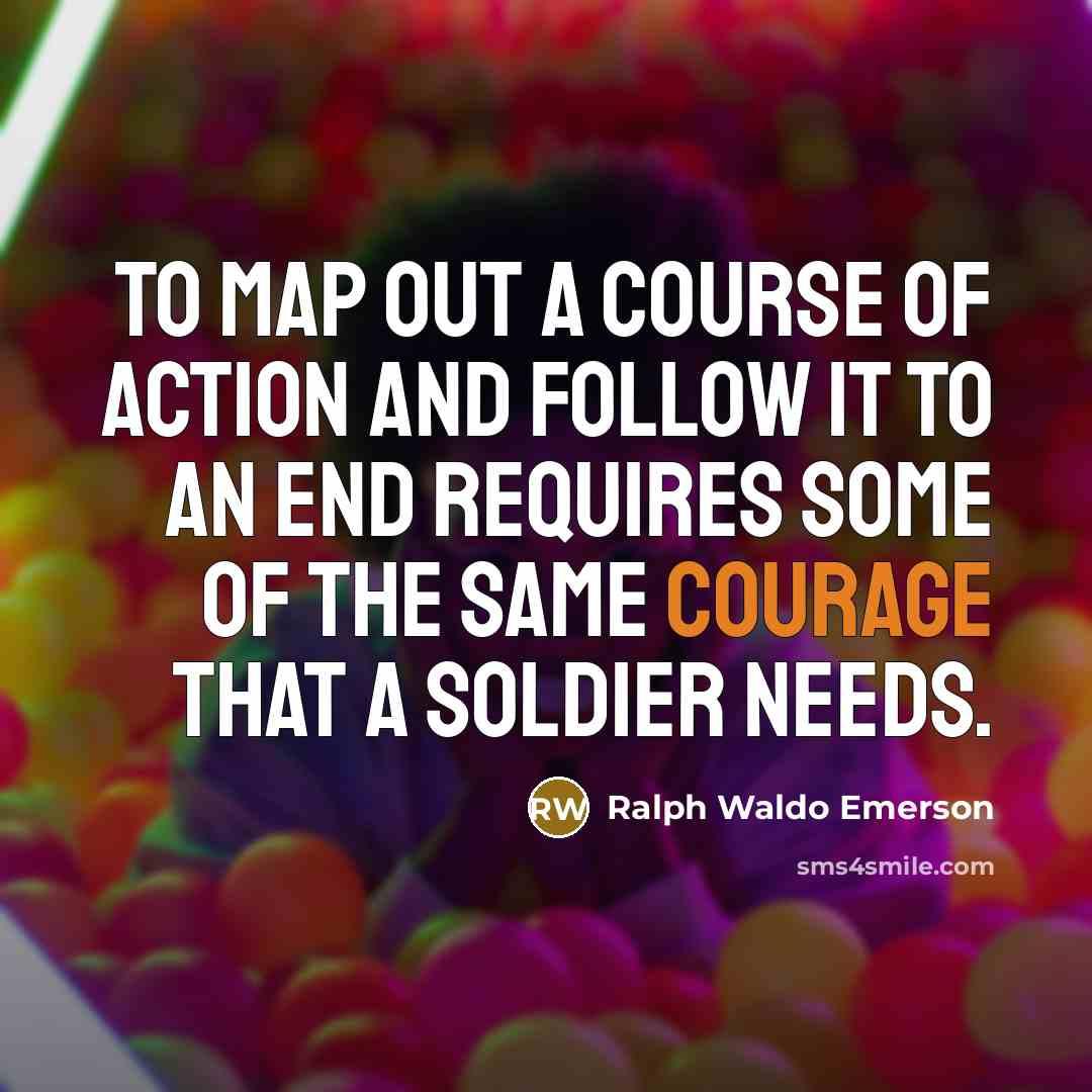 “To map out a course of action and follow it…” quote by Ralph Waldo Emerson