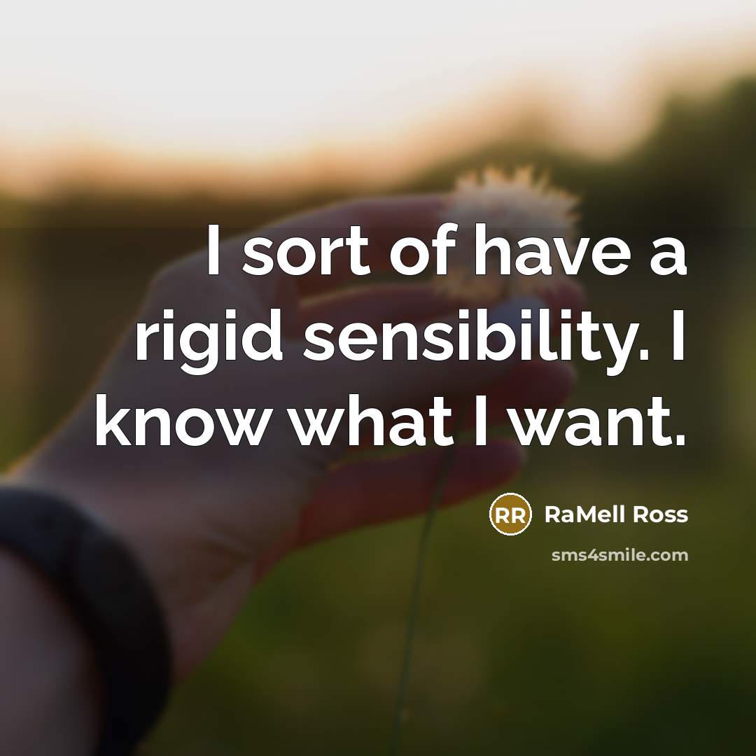 “I sort of have a rigid sensibility. I know what…” quote by RaMell Ross