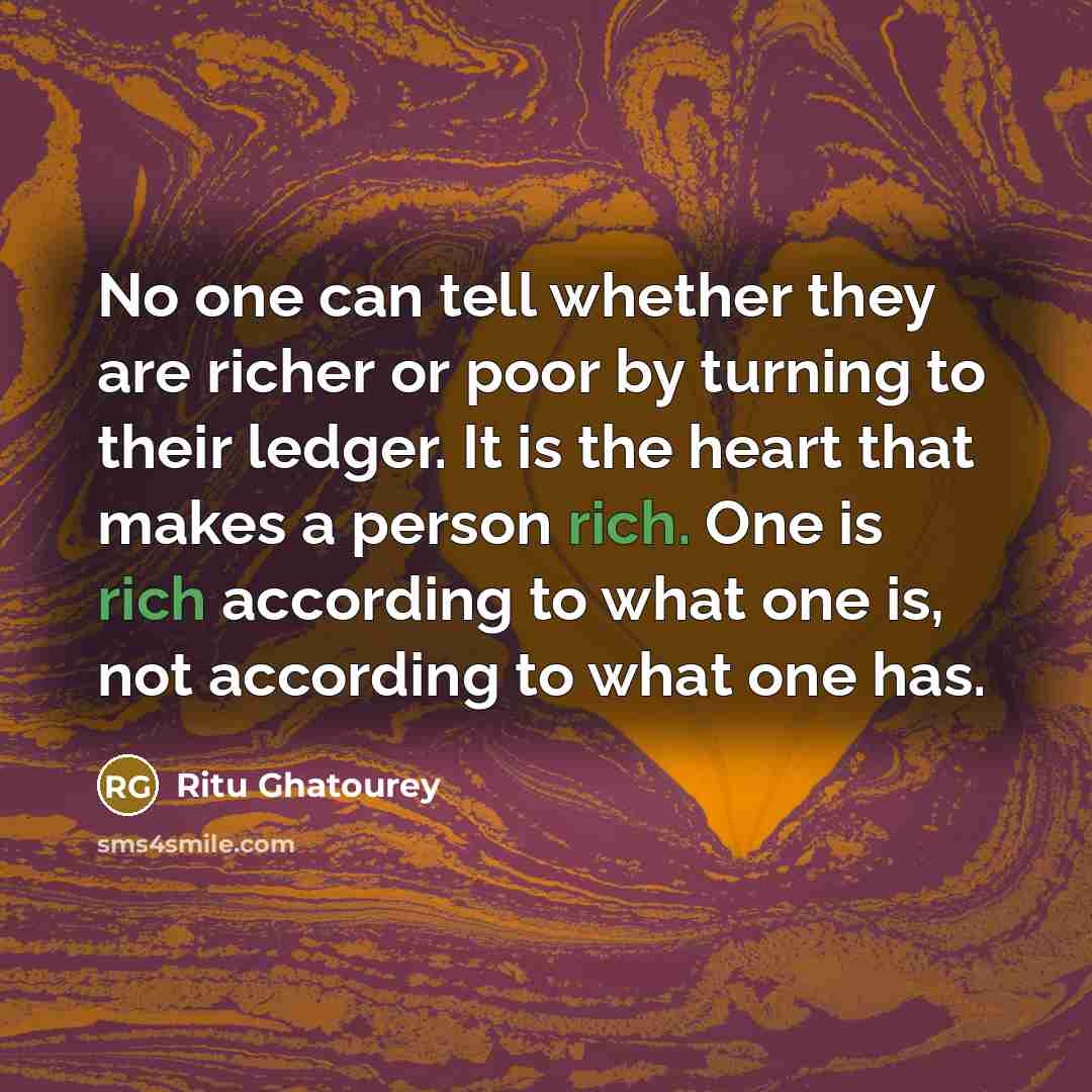 “No one can tell whether they are richer or poor…” quote by Ritu Ghatourey