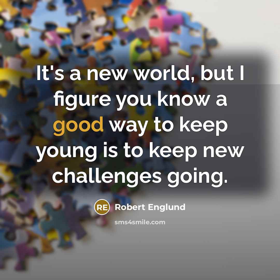 “It's a new world, but I figure you know a…” quote by Robert Englund