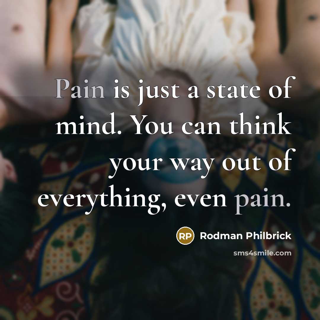 “Pain is just a state of mind. You can think…” quote by Rodman Philbrick