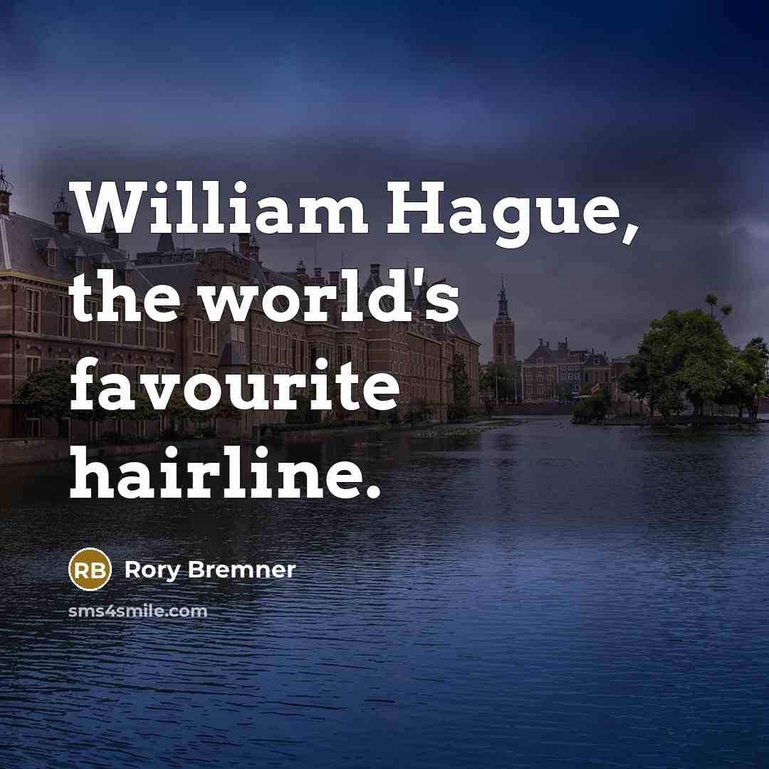“William Hague, the world's favourite hairline.…” quote by Rory Bremner