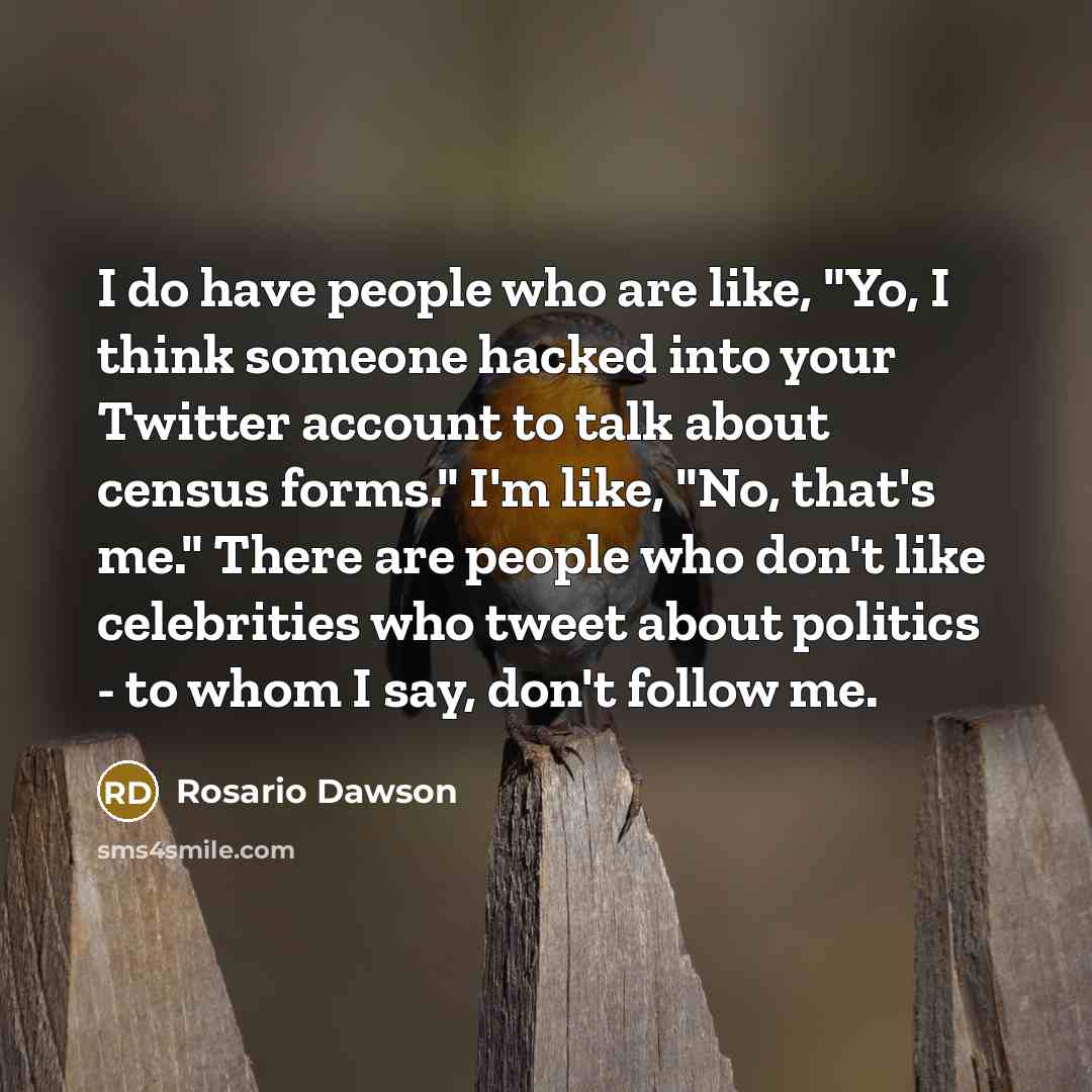 “I do have people who are like, "Yo, I think…” quote by Rosario Dawson