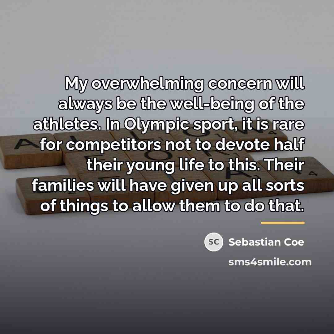 “My overwhelming concern will always be the well-being of the…” quote by Sebastian Coe