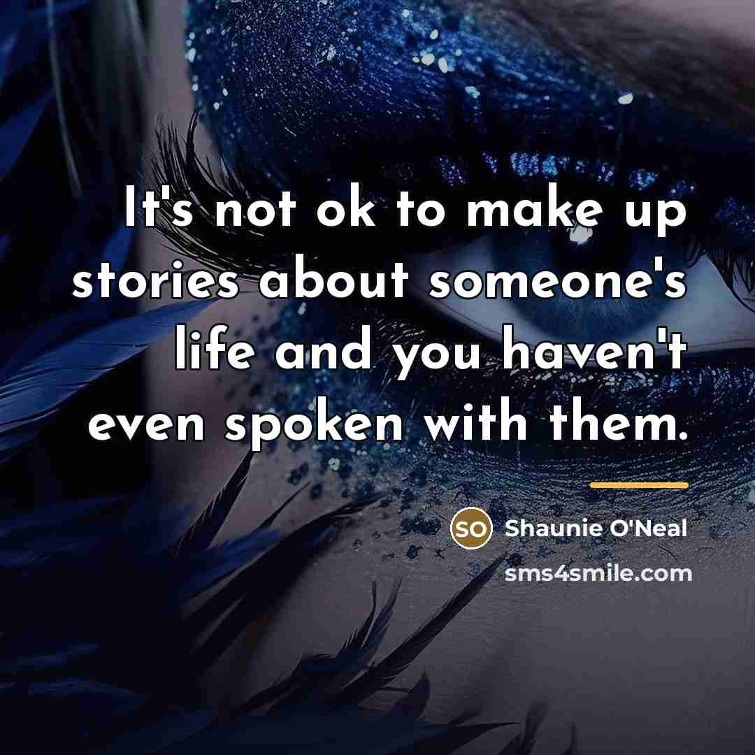 “It's not ok to make up stories about someone's life…” quote by Shaunie O'Neal