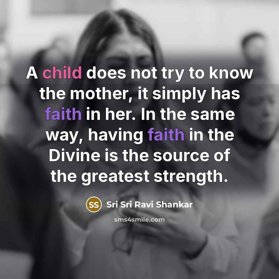 “A child does not try to know the mother, it…” quote by Sri Sri Ravi Shankar