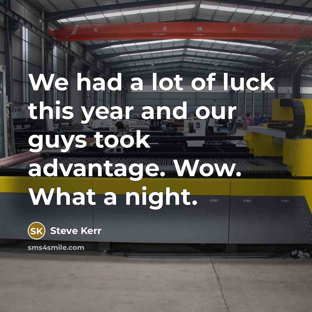 “We had a lot of luck this year and our…” quote by Steve Kerr