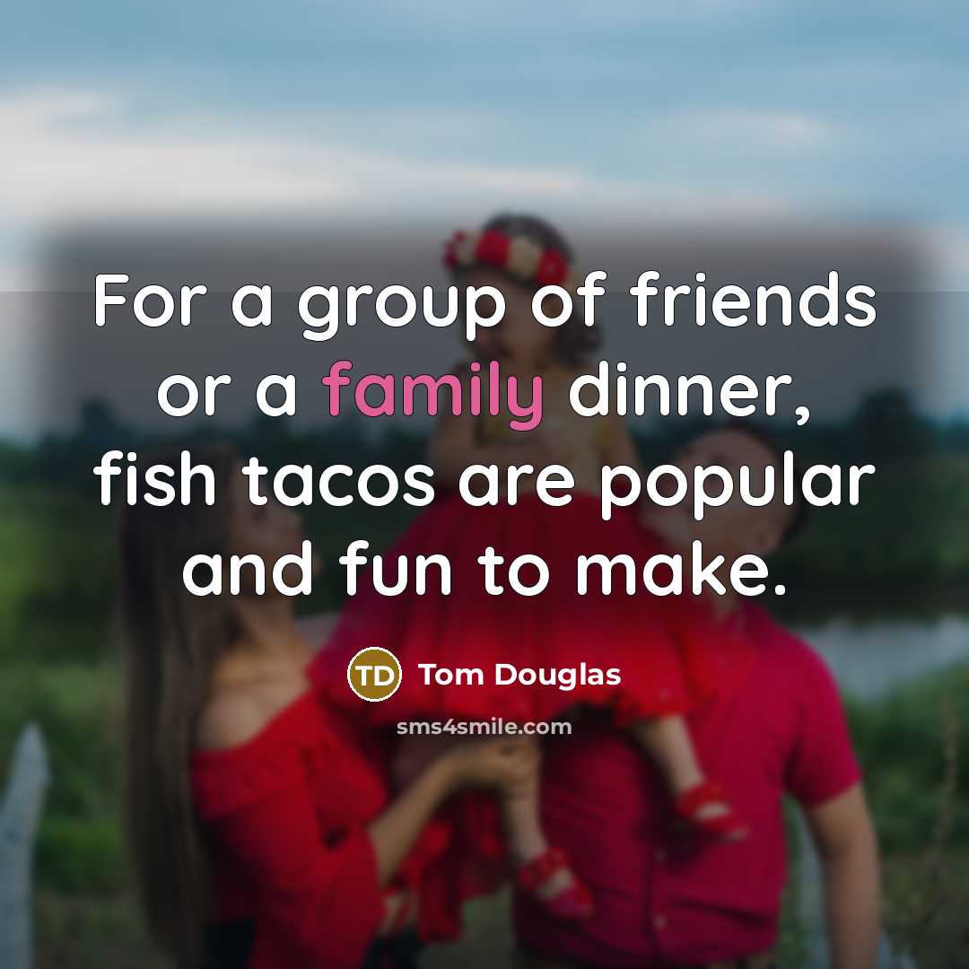 “For a group of friends or a family dinner, fish…” quote by Tom Douglas