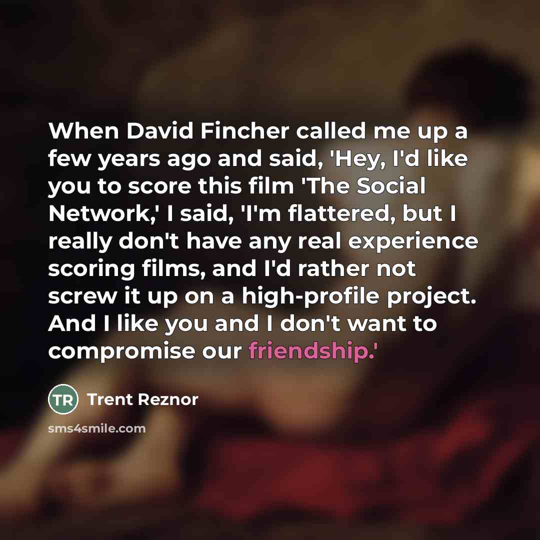 “When David Fincher called me up a few years ago…” quote by Trent Reznor