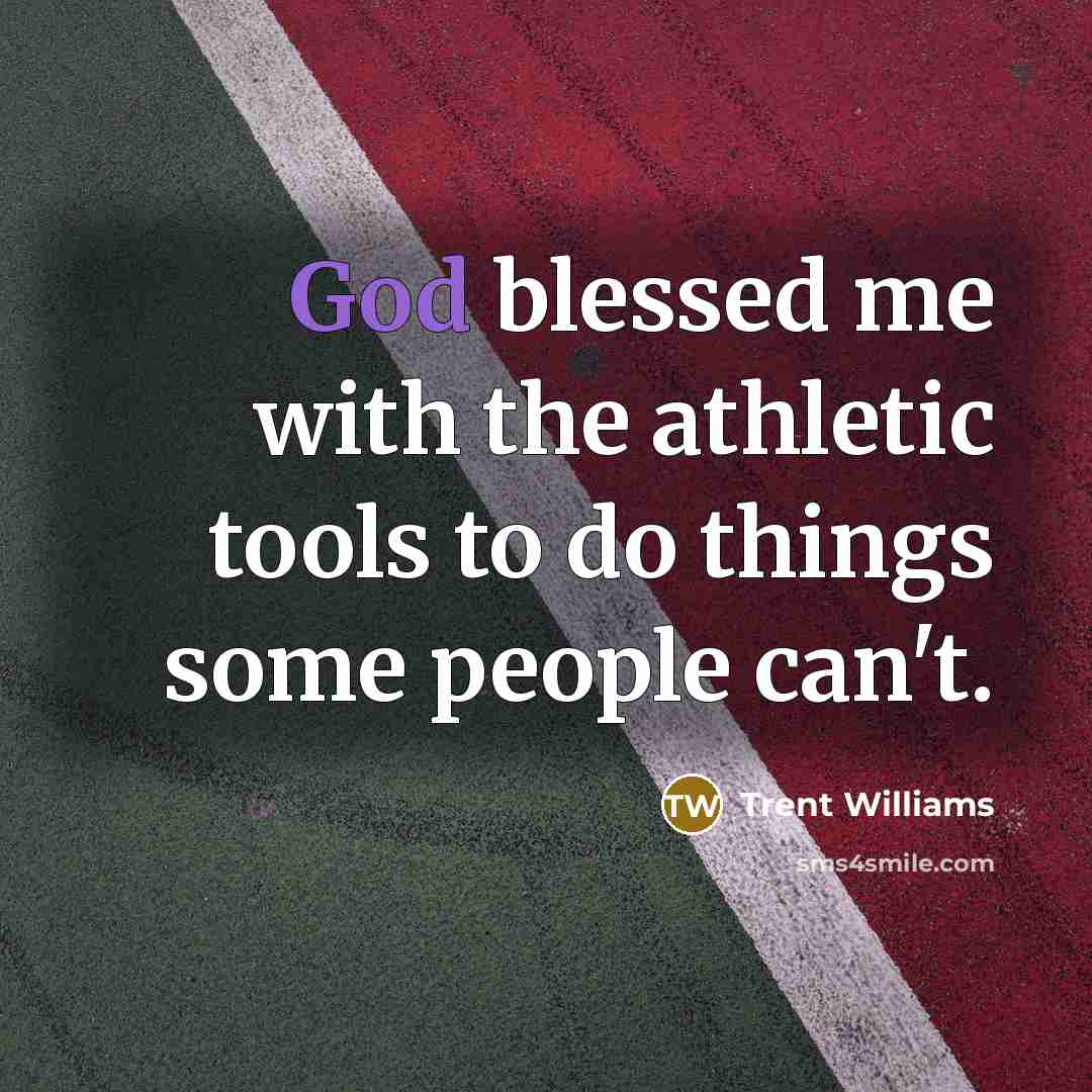 “God blessed me with the athletic tools to do things…” quote by Trent Williams