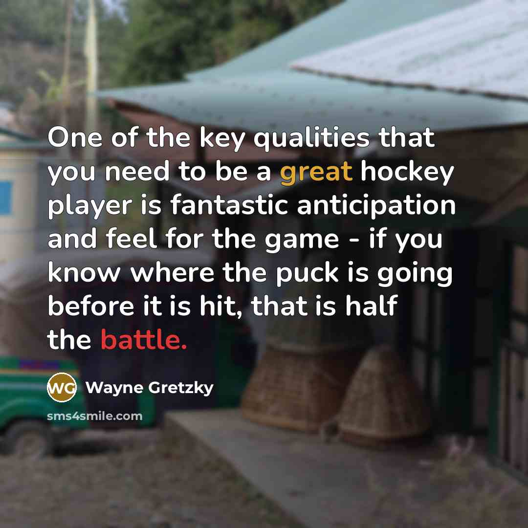 “One of the key qualities that you need to be…” quote by Wayne Gretzky