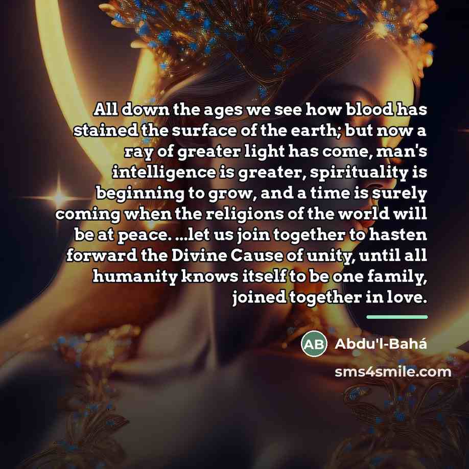 “All down the ages we see how blood has stained…” quote by Abdu'l-Bahá