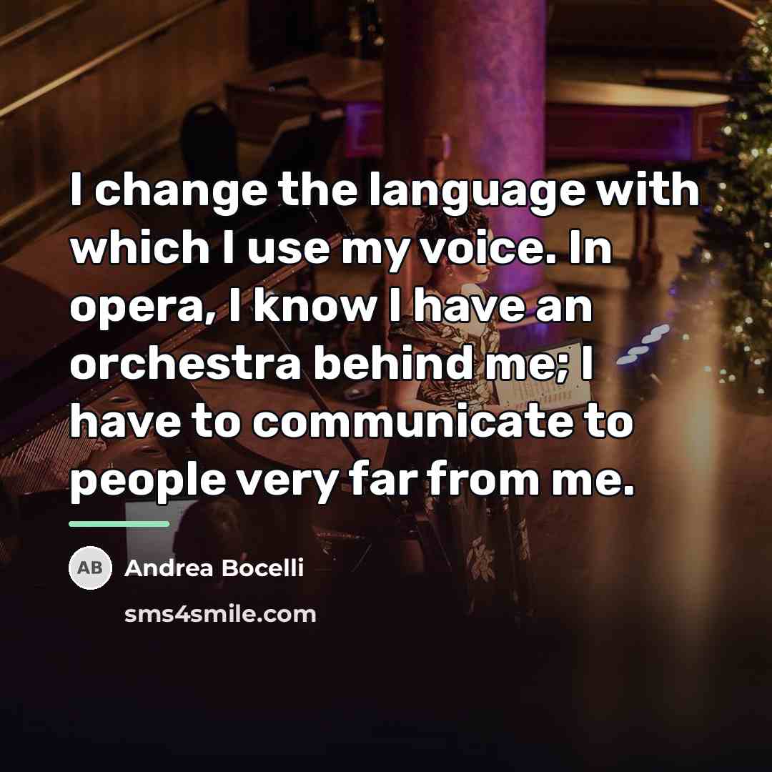 “I change the language with which I use my voice.…” quote by Andrea Bocelli