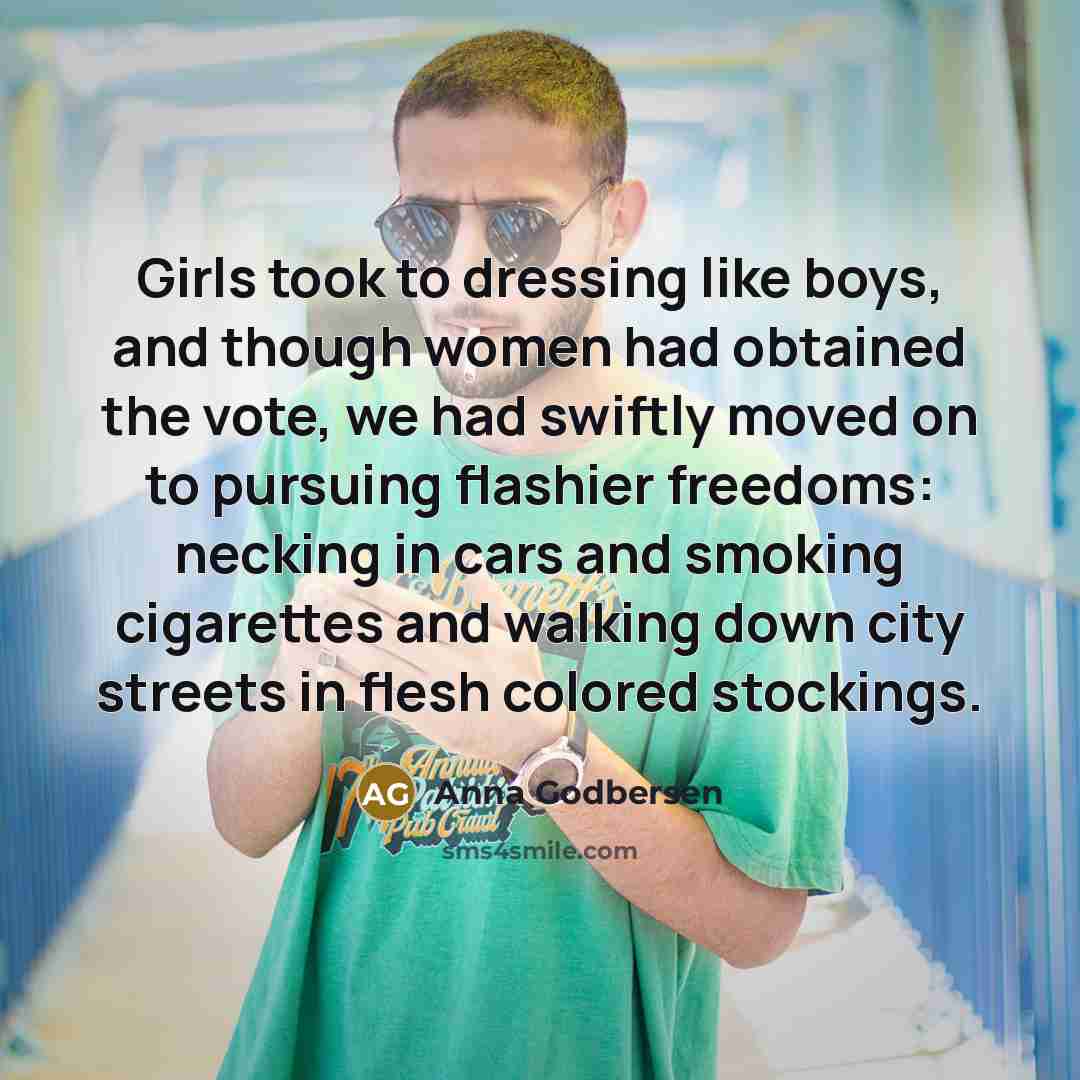 “Girls took to dressing like boys, and though women had…” quote by Anna Godbersen