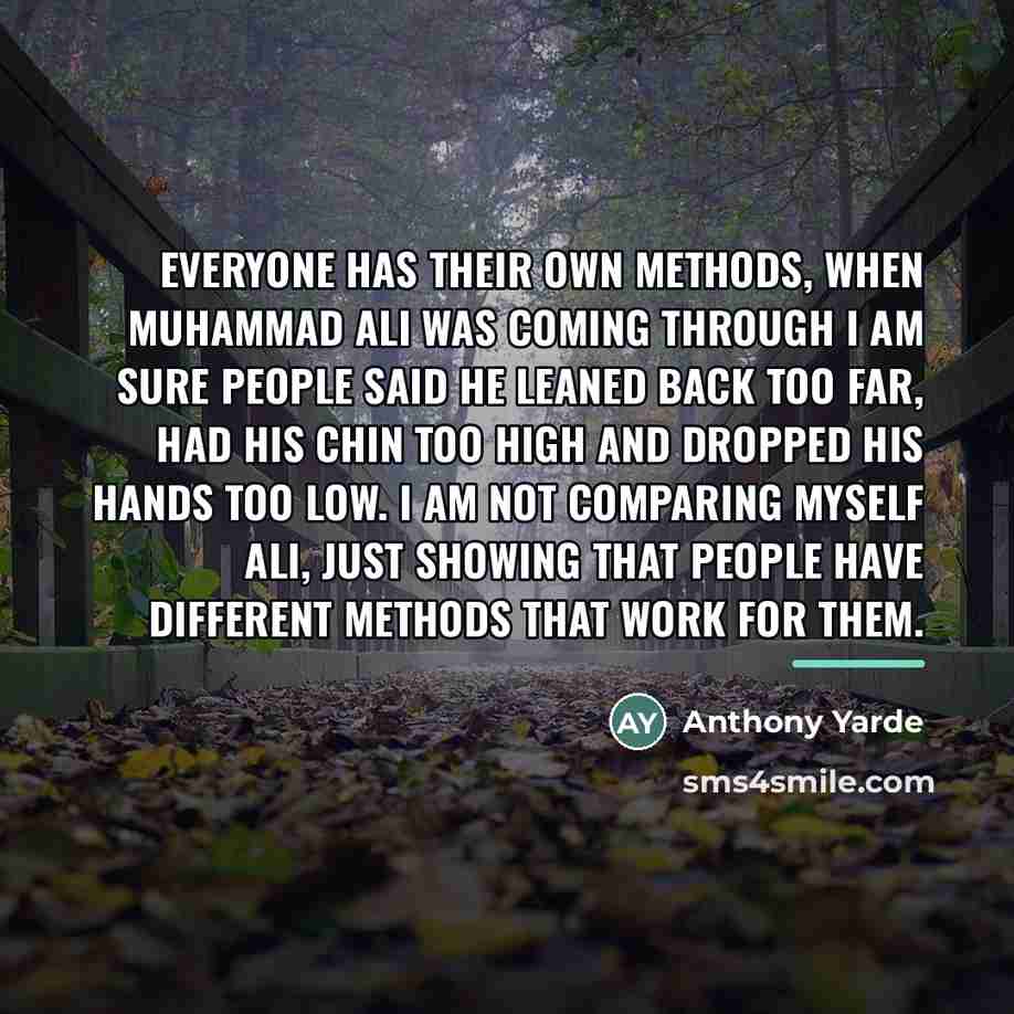 “Everyone has their own methods, when Muhammad Ali was coming…” quote by Anthony Yarde