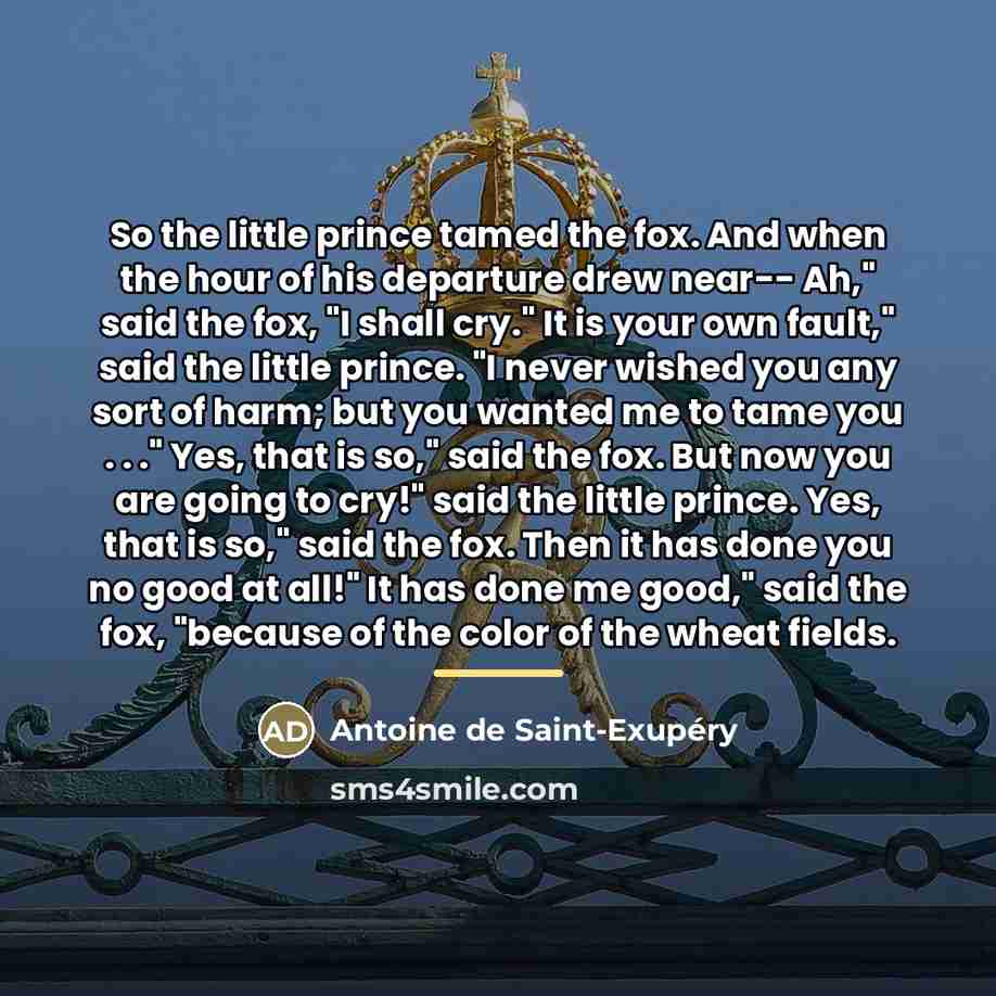 “So the little prince tamed the fox. And when the…” quote by Antoine de Saint-Exupery