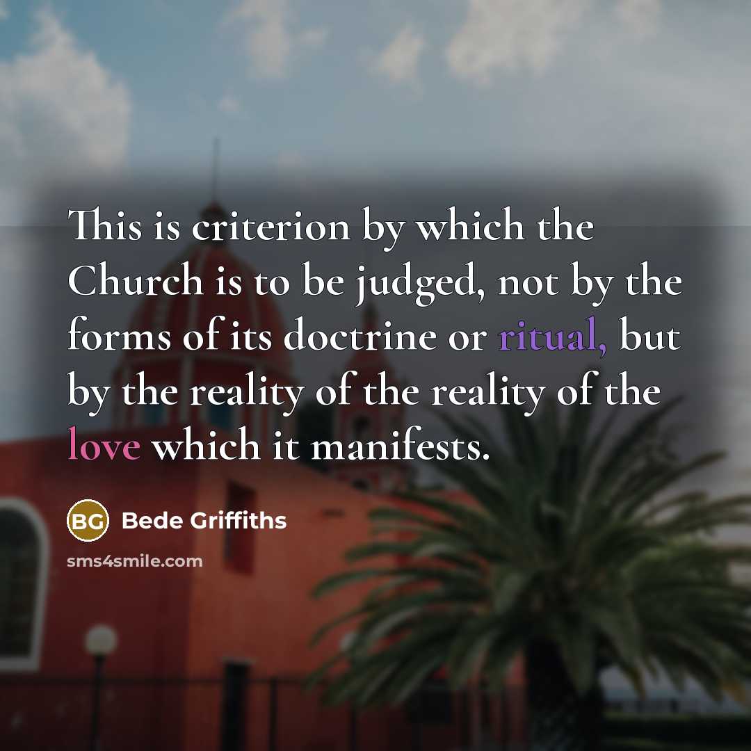“This is criterion by which the Church is to be…” quote by Bede Griffiths