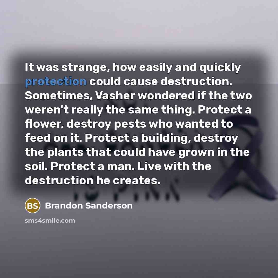 “It was strange, how easily and quickly protection could cause…” quote by Brandon Sanderson