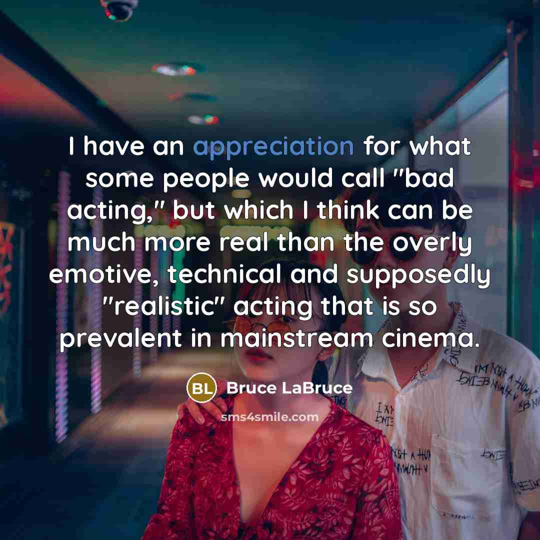 “I have an appreciation for what some people would call…” quote by Bruce LaBruce