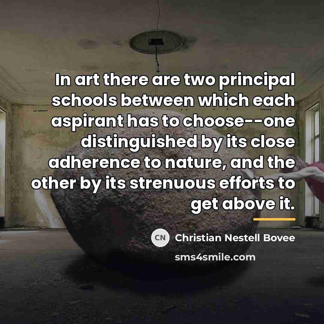 “In art there are two principal schools between which each…” quote by Christian Nestell Bovee
