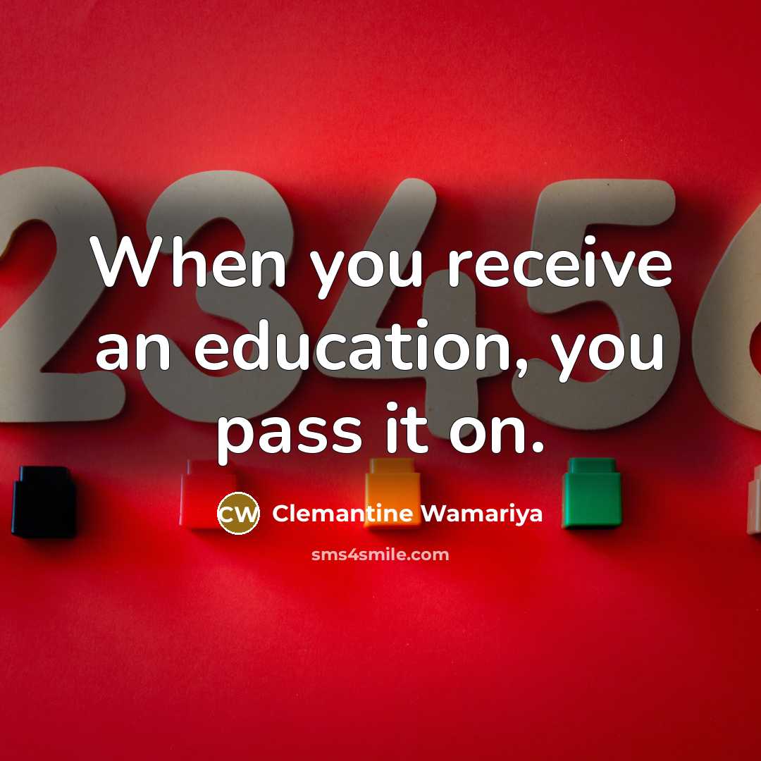 “When you receive an education, you pass it on.…” quote by Clemantine Wamariya