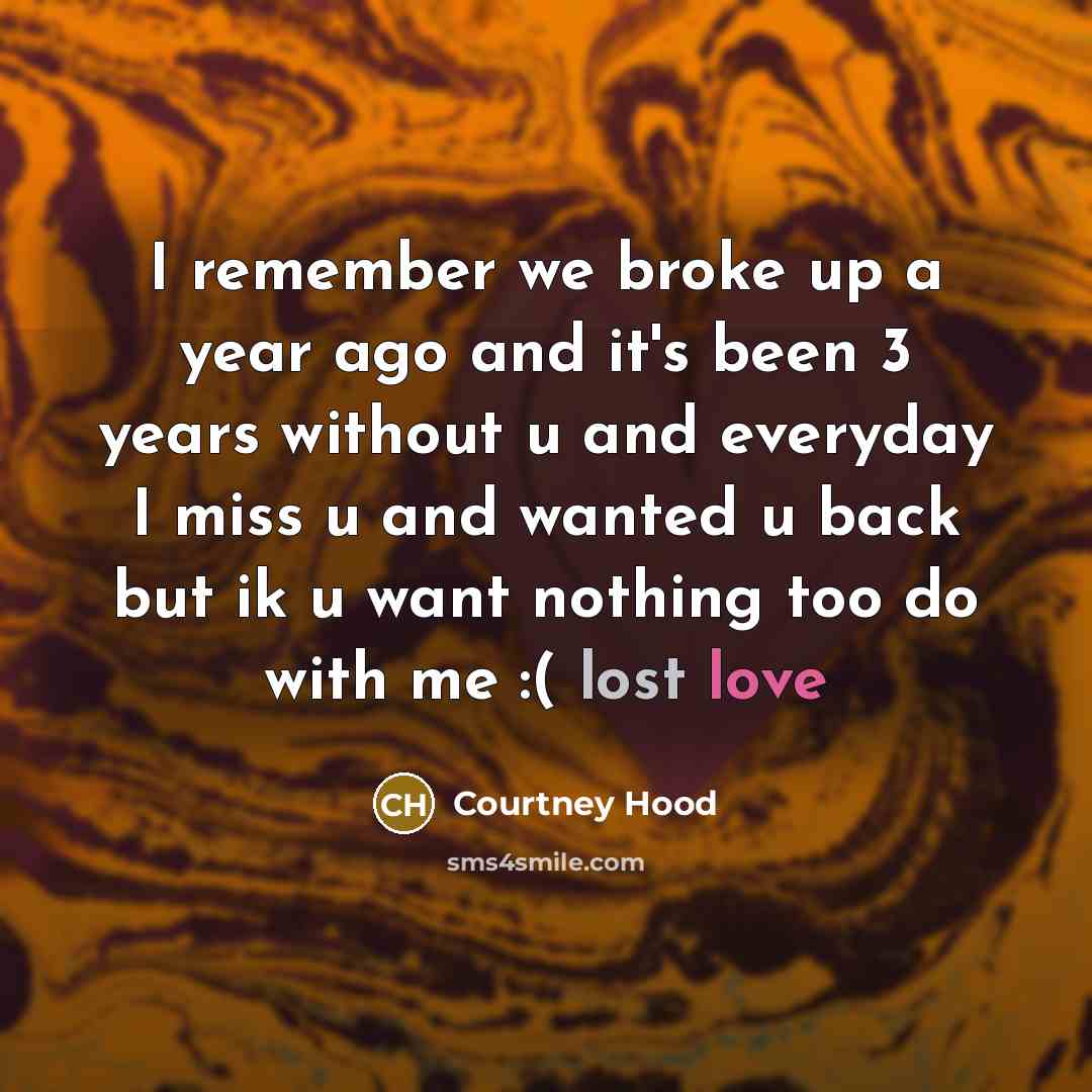 “I remember we broke up a year ago and it's…” quote by Courtney Hood