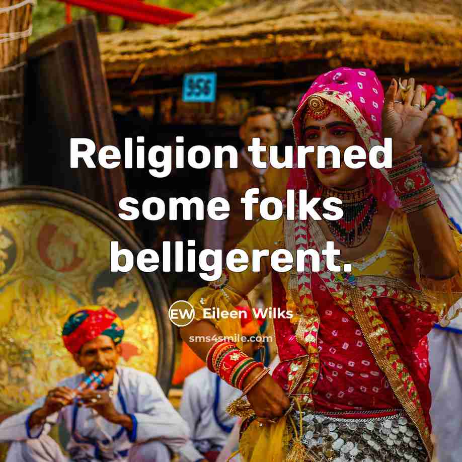 “Religion turned some folks belligerent.…” quote by Eileen Wilks