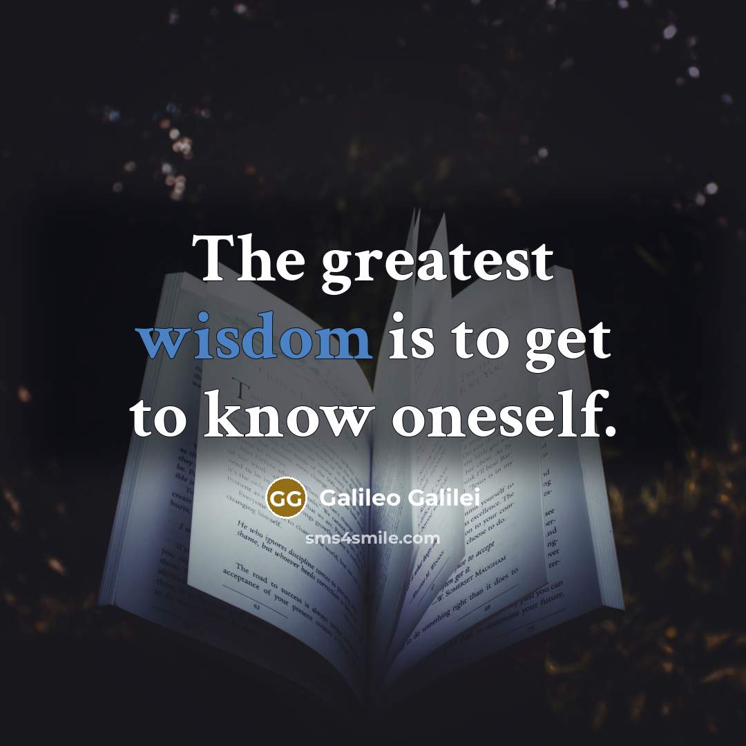 “The greatest wisdom is to get to know oneself.…” quote by Galileo Galilei