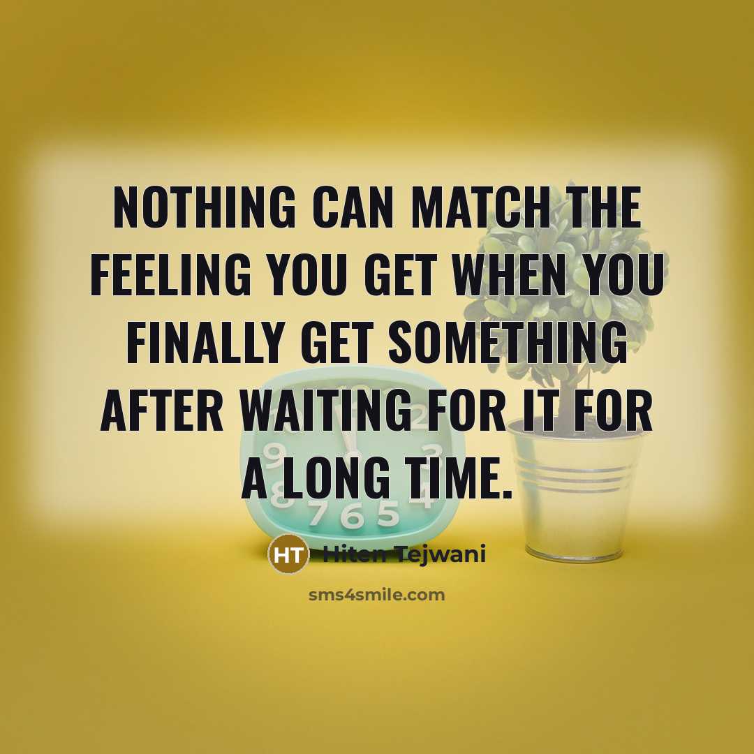 “Nothing can match the feeling you get when you finally…” quote by Hiten Tejwani