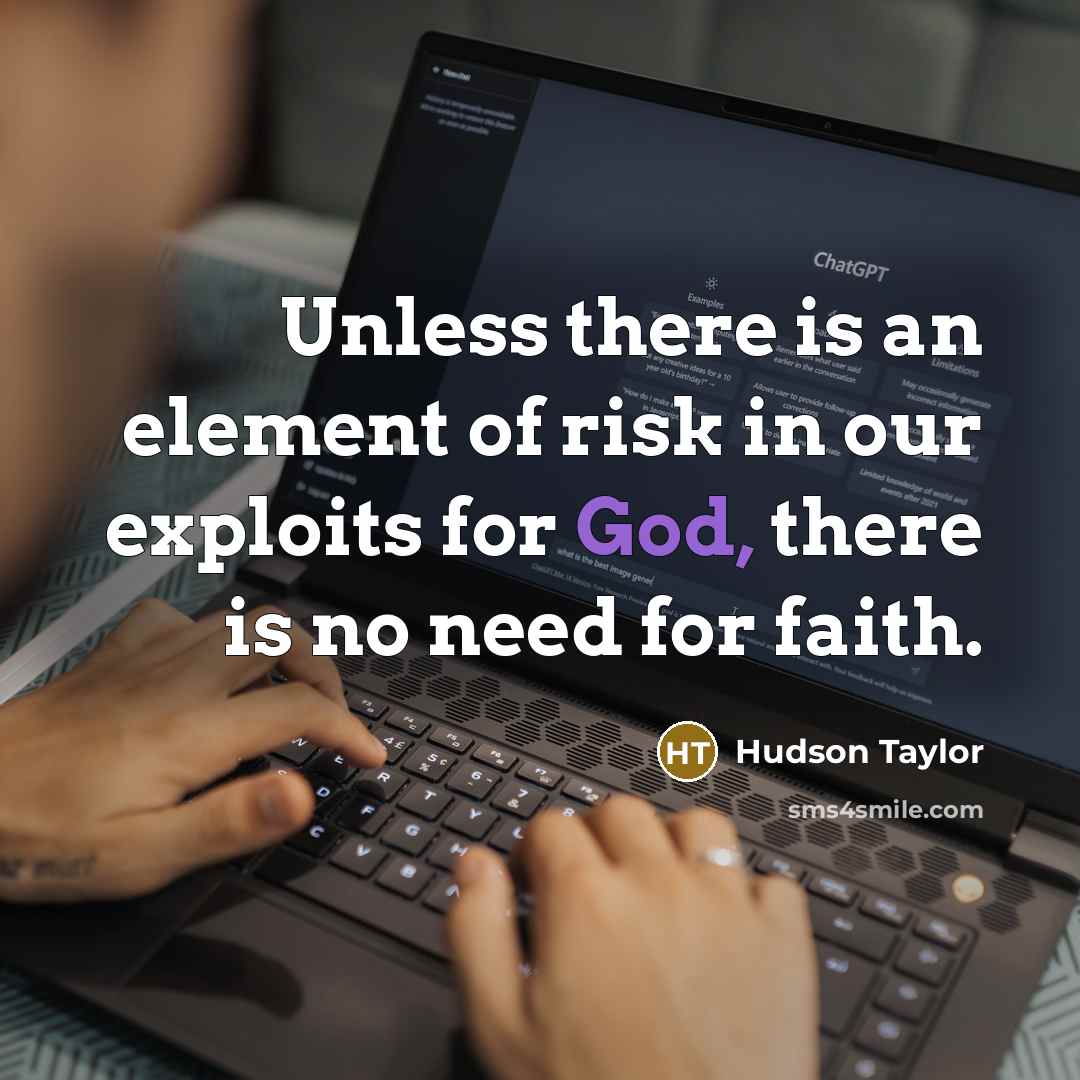“Unless there is an element of risk in our exploits…” quote by Hudson Taylor