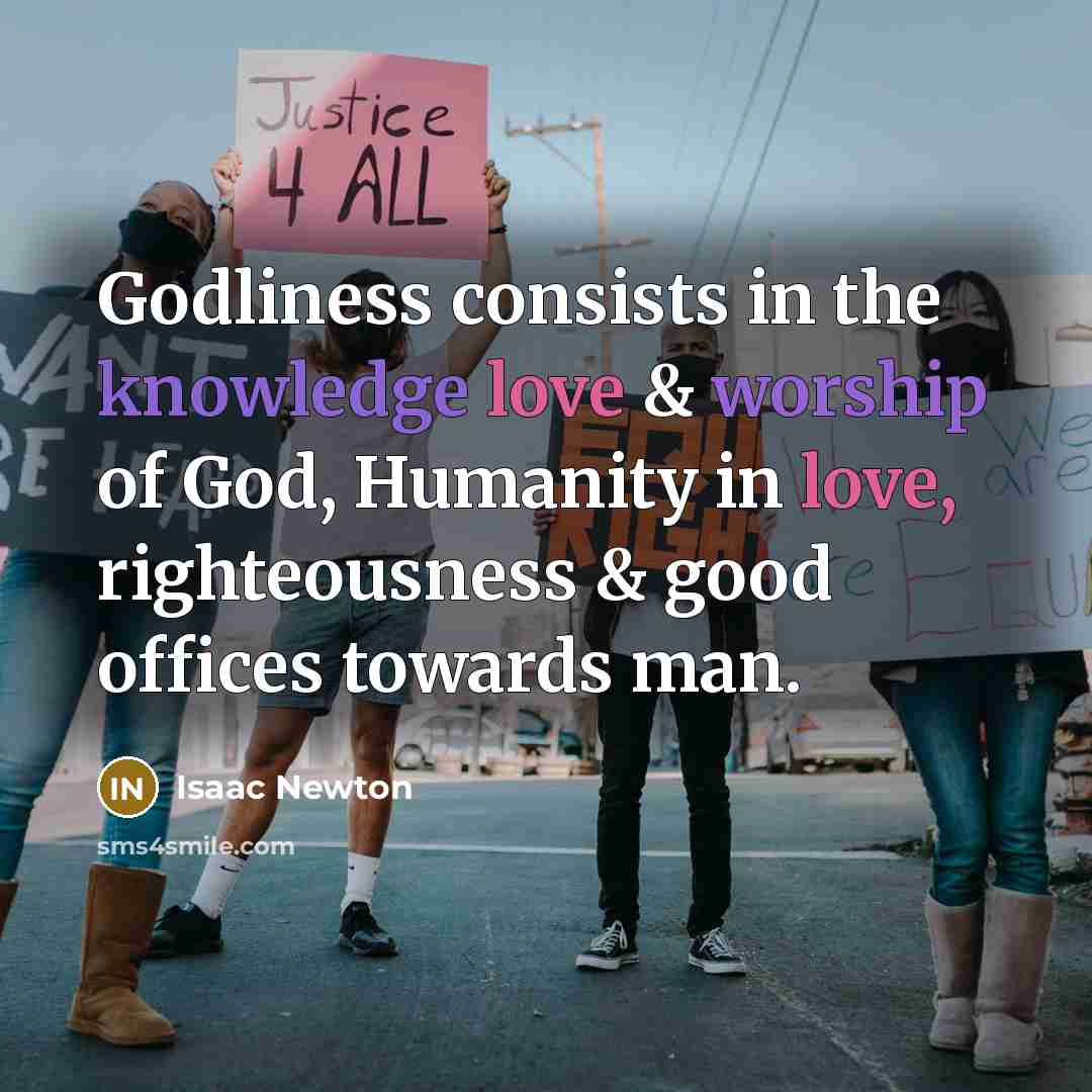 “Godliness consists in the knowledge love & worship of God,…” quote by Isaac Newton