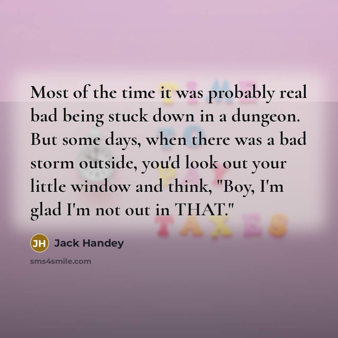 “Most of the time it was probably real bad being…” quote by Jack Handey