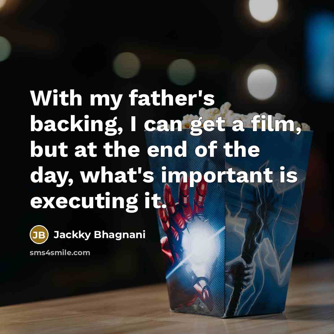 “With my father's backing, I can get a film, but…” quote by Jackky Bhagnani