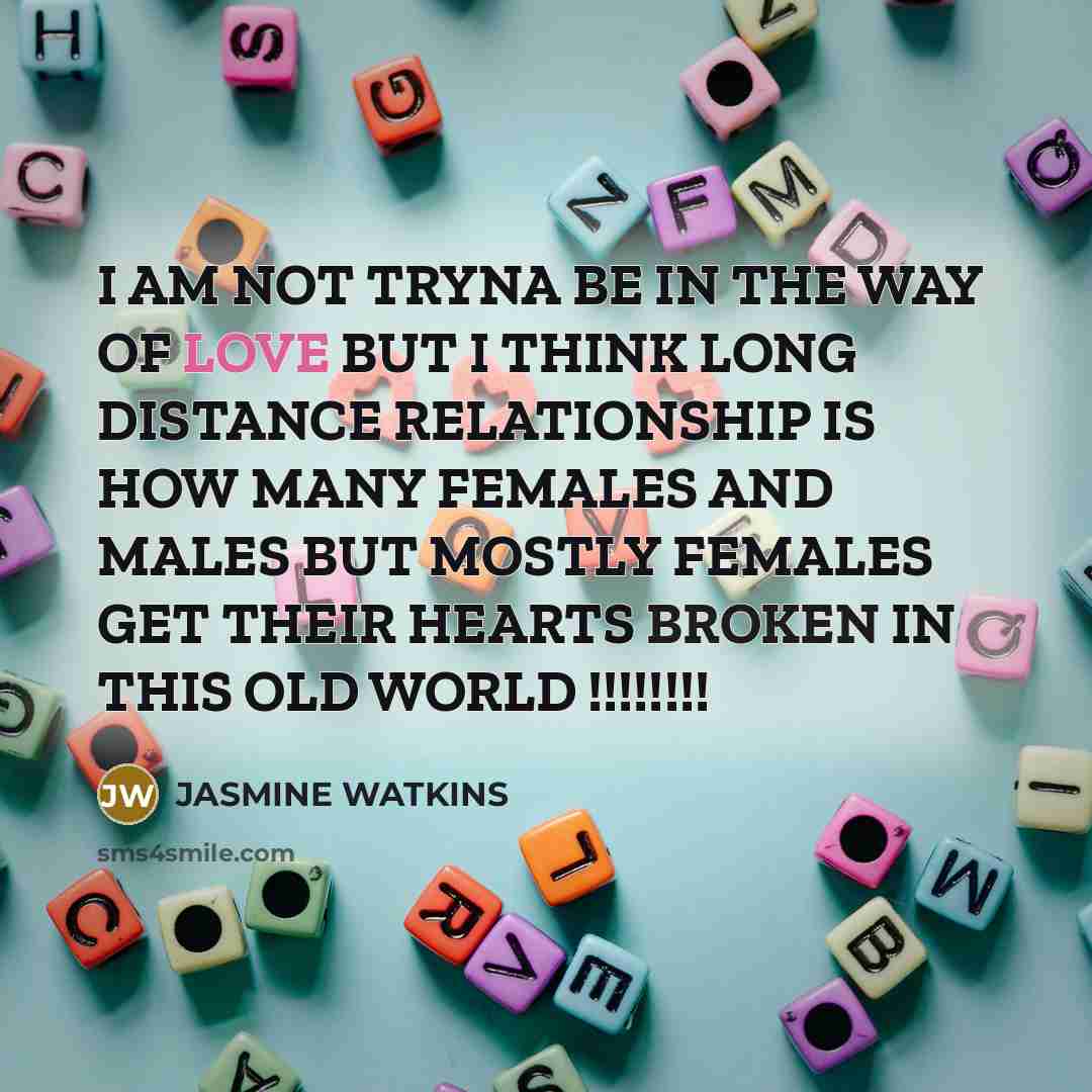 “I AM NOT TRYNA BE IN THE WAY OF LOVE…” quote by JASMINE WATKINS
