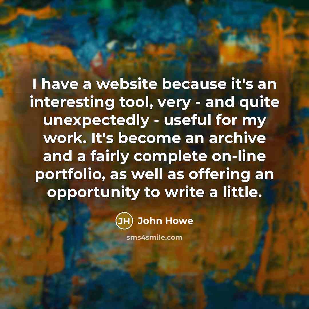 “I have a website because it's an interesting tool, very…” quote by John Howe