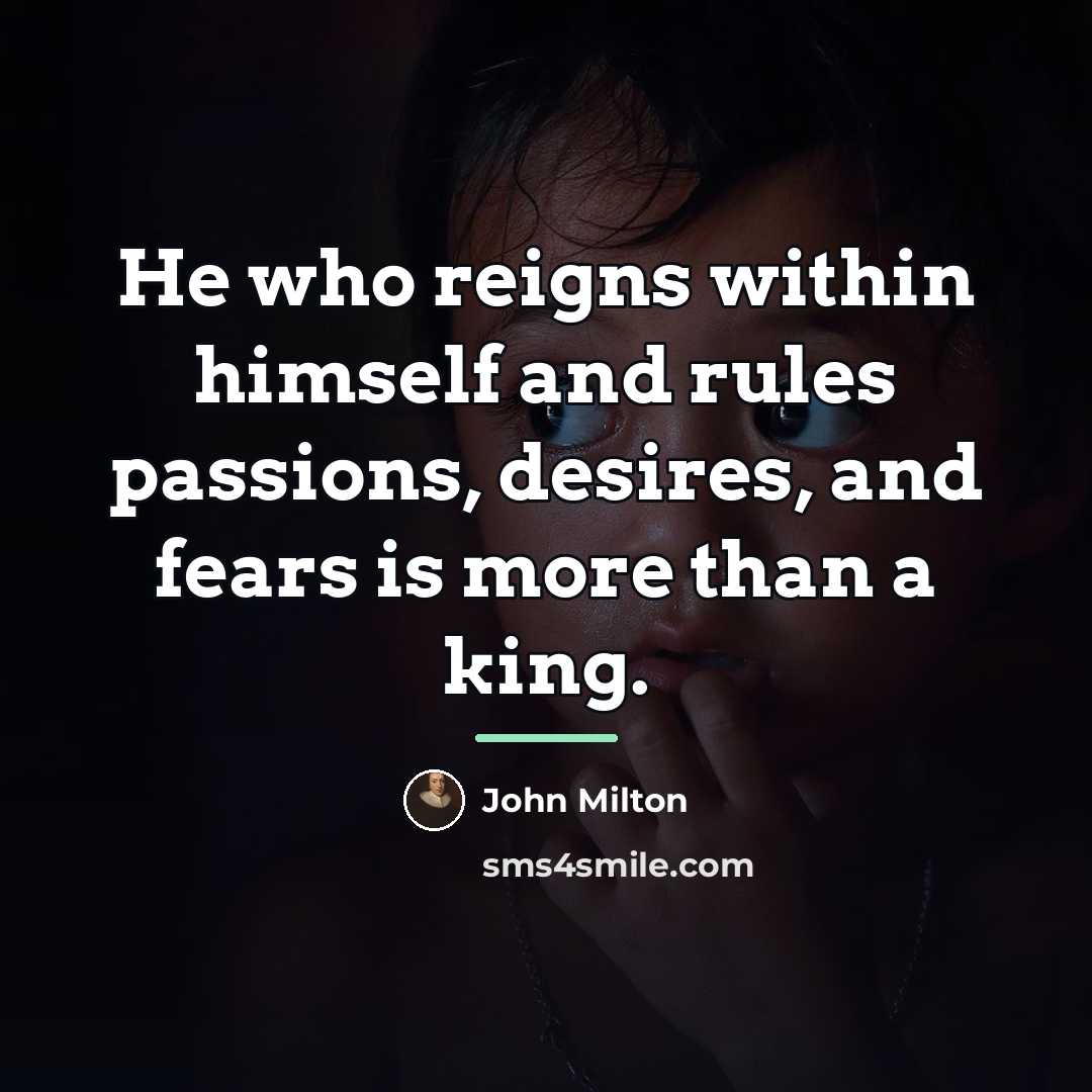 “He who reigns within himself and rules passions, desires, and…” quote by John Milton