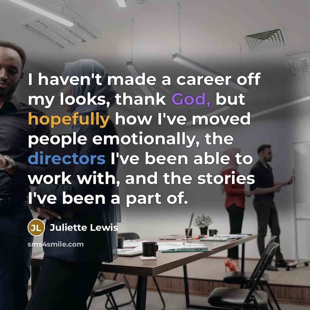 “I haven't made a career off my looks, thank God,…” quote by Juliette Lewis