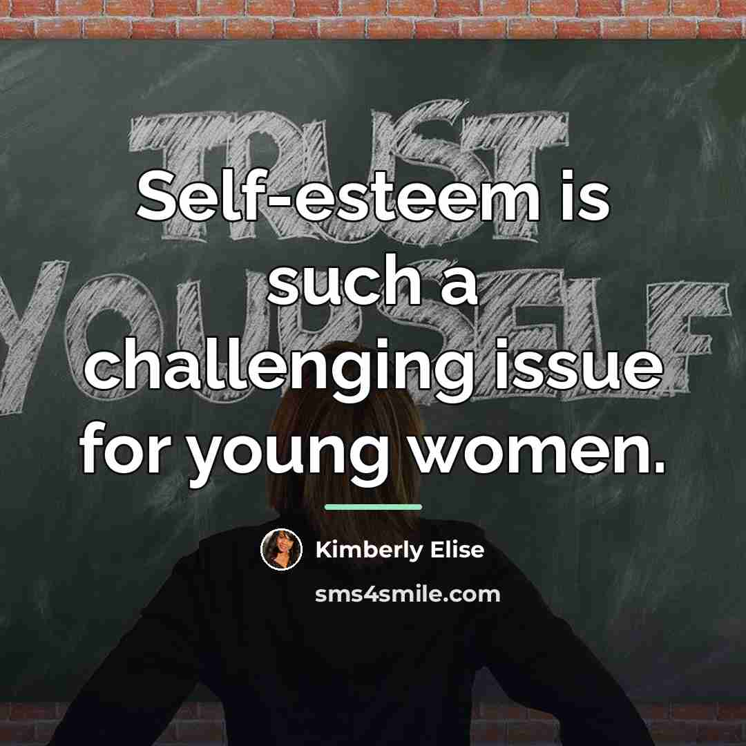 “Self-esteem is such a challenging issue for young women.…” quote by Kimberly Elise