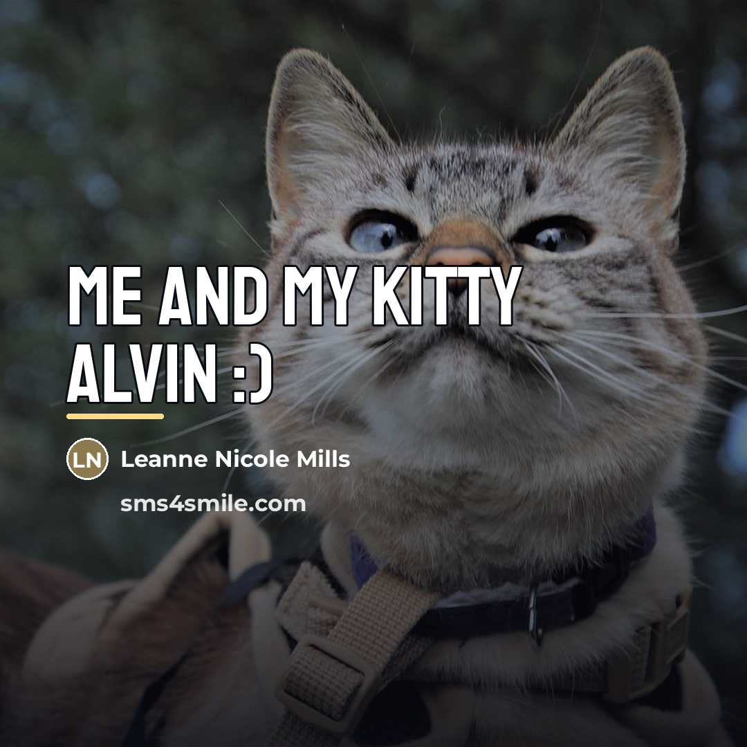“Me and my kitty Alvin :)…” quote by Leanne Nicole Mills