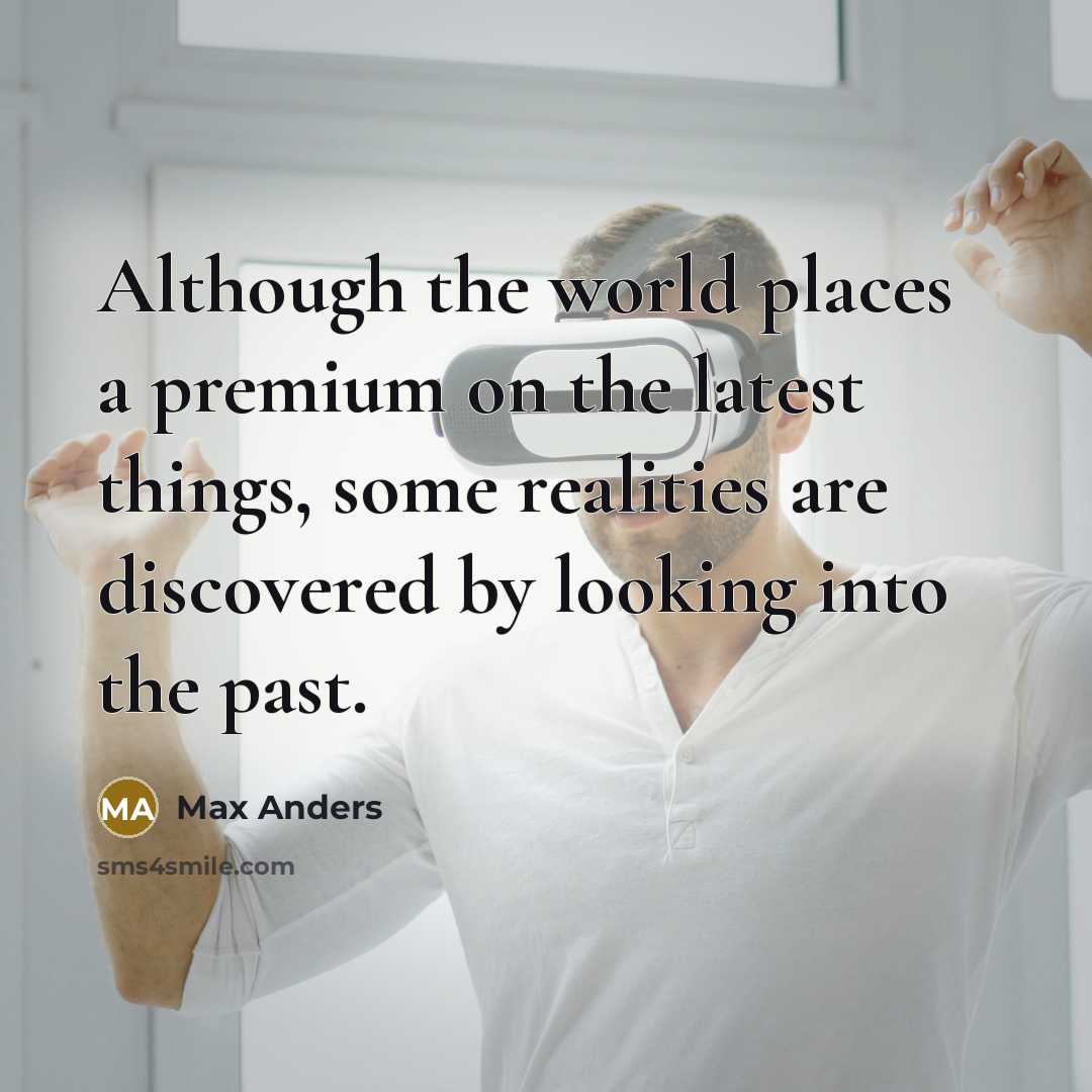 “Although the world places a premium on the latest things,…” quote by Max Anders