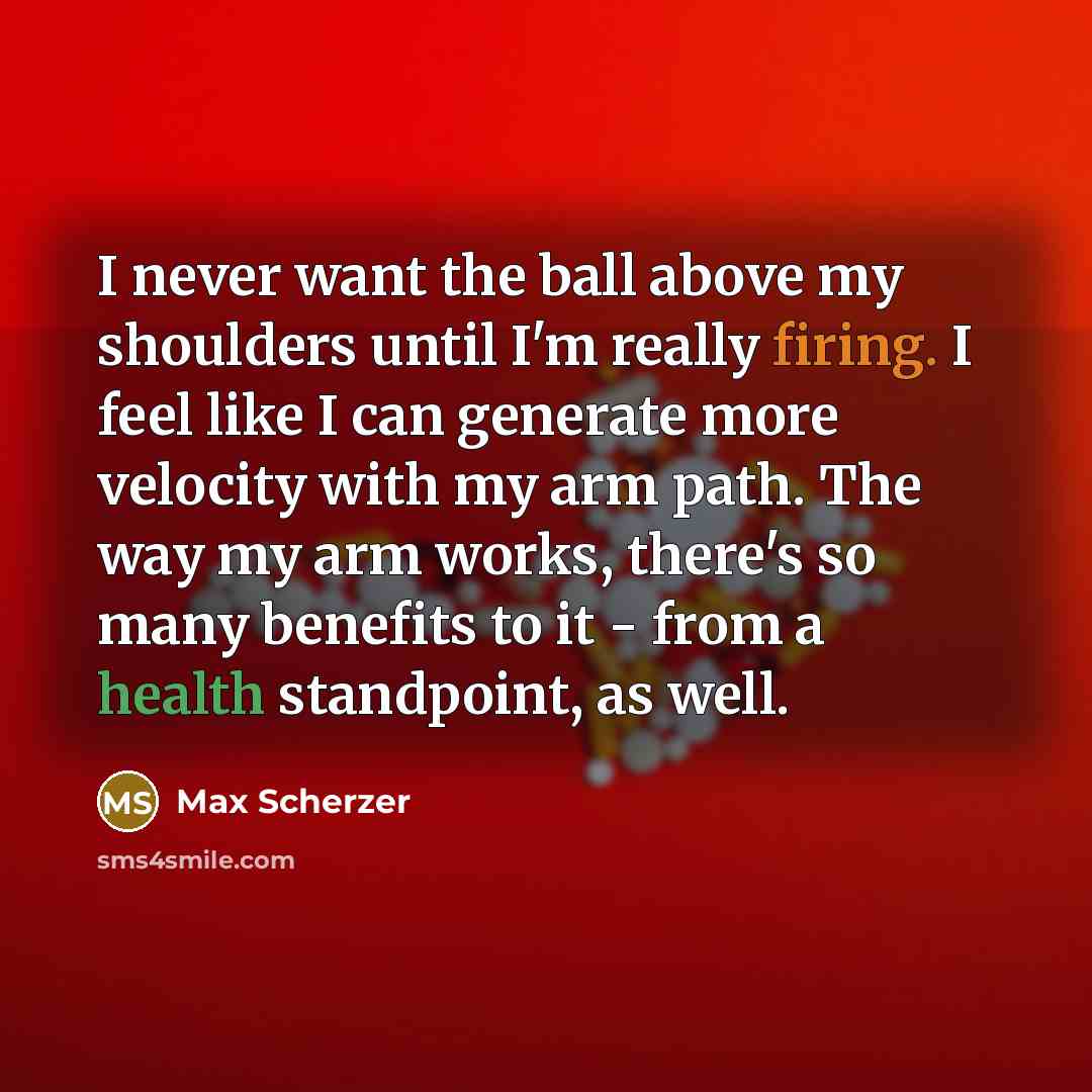 “I never want the ball above my shoulders until I'm…” quote by Max Scherzer