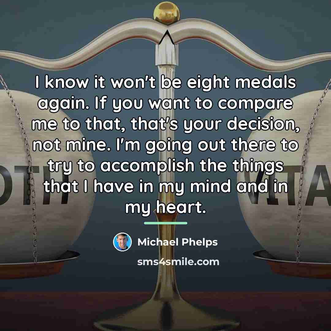 “I know it won't be eight medals again. If you…” quote by Michael Phelps